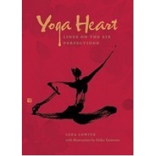 Yoga Heart: Lines on the Six Perfections (Paperback) by Leza Lowitz